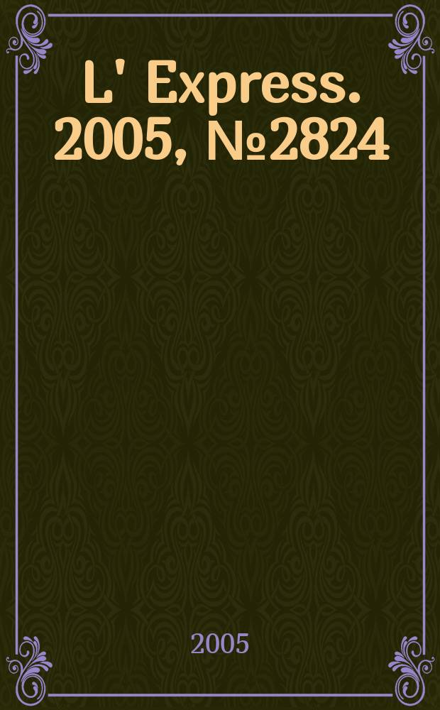 L' Express. 2005, № 2824