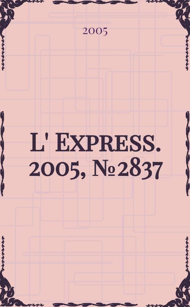 L' Express. 2005, № 2837