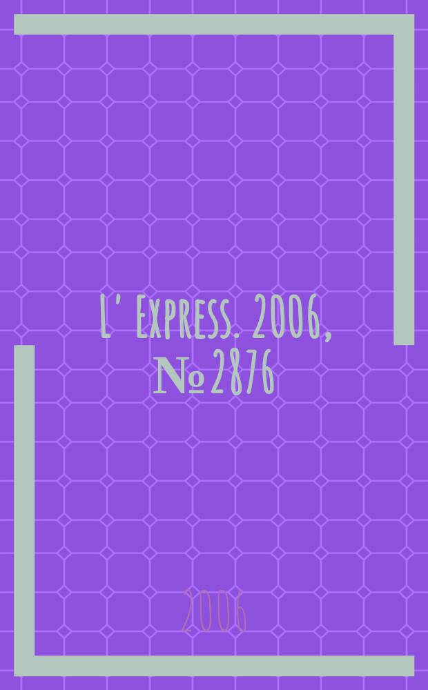 L' Express. 2006, № 2876