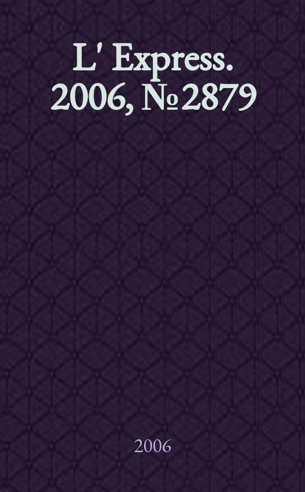 L' Express. 2006, № 2879