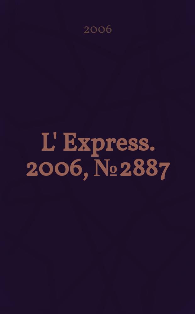 L' Express. 2006, № 2887