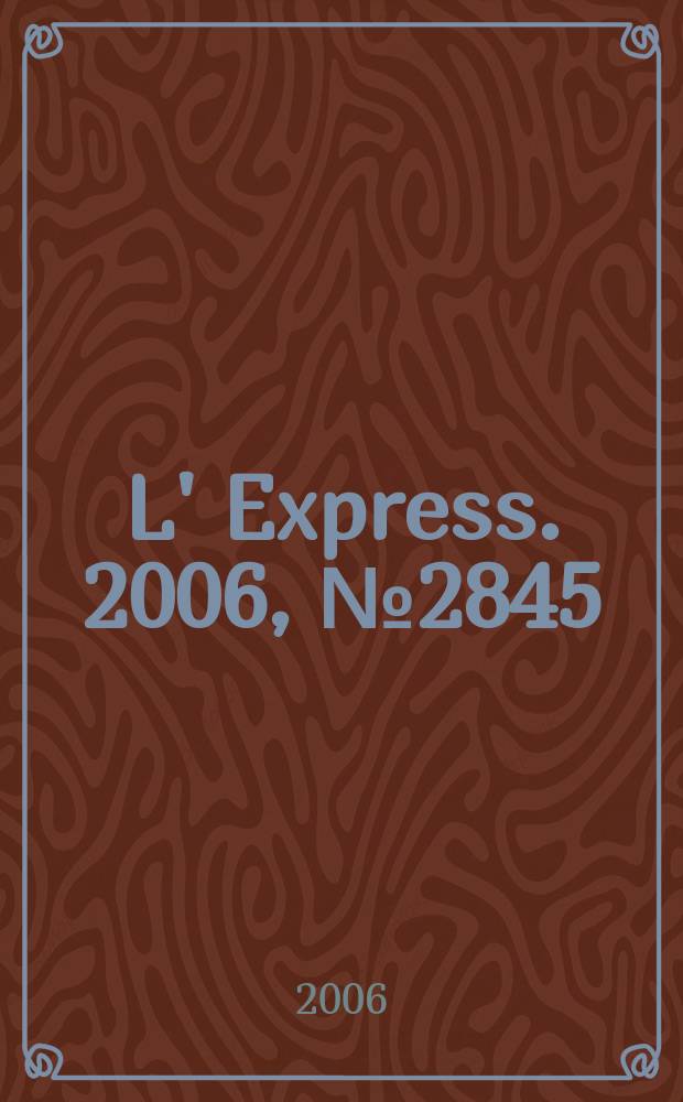 L' Express. 2006, № 2845