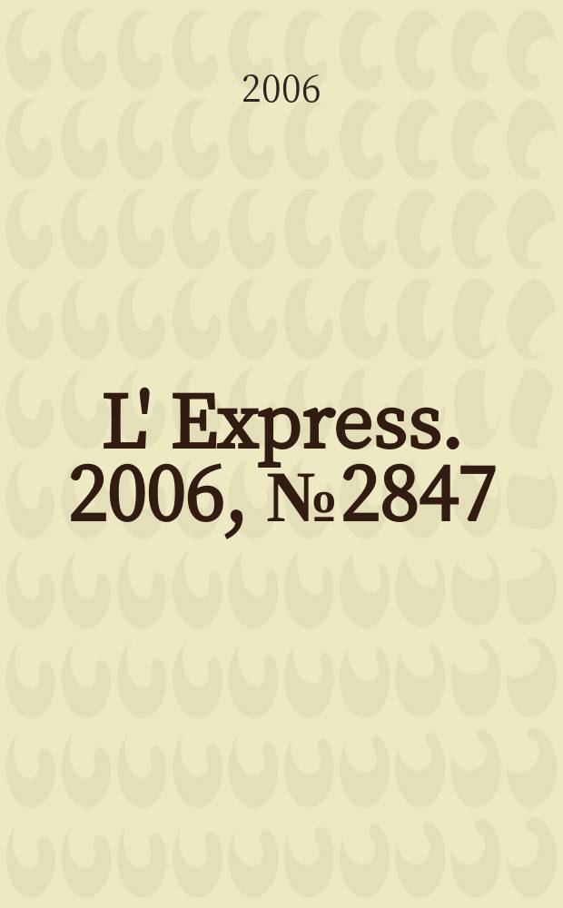 L' Express. 2006, № 2847
