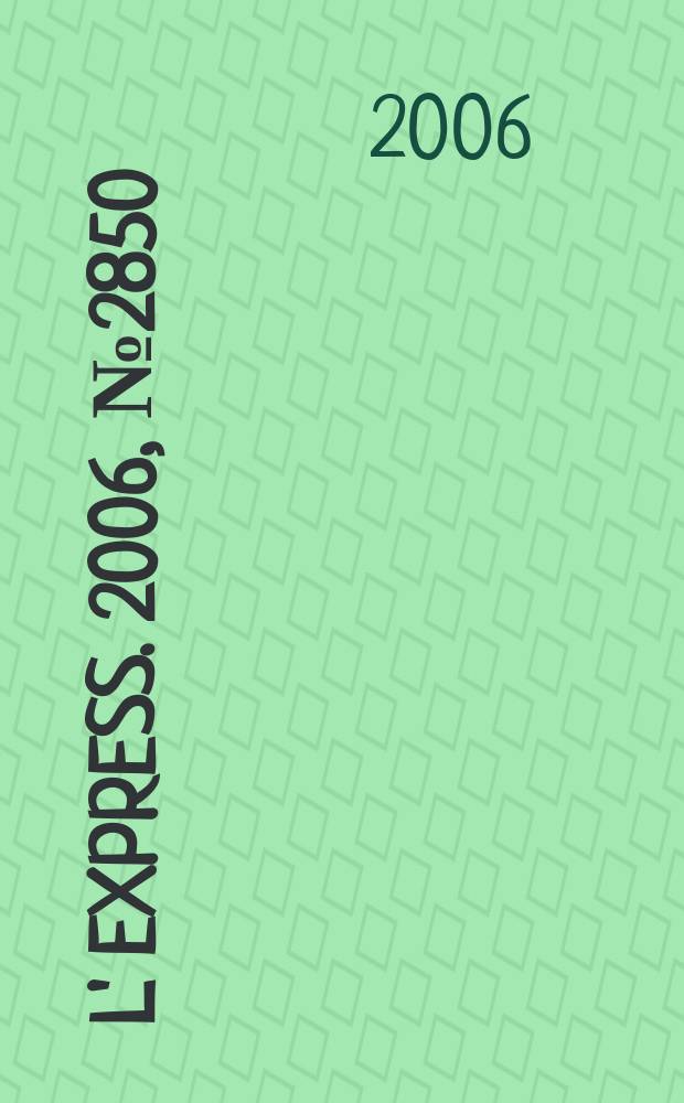 L' Express. 2006, № 2850