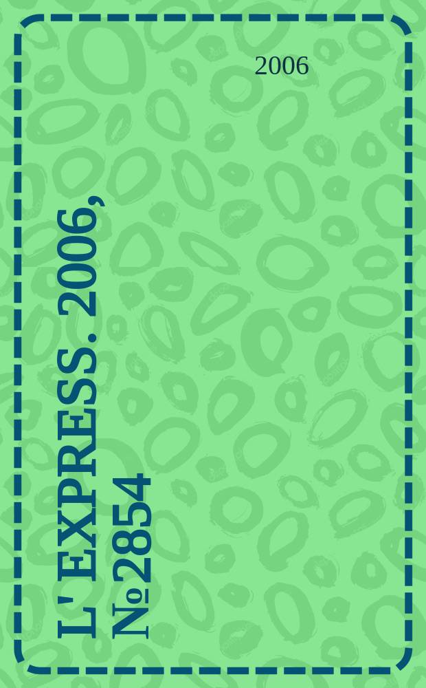L' Express. 2006, № 2854