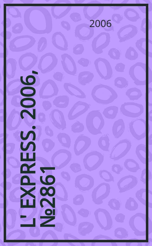L' Express. 2006, № 2861