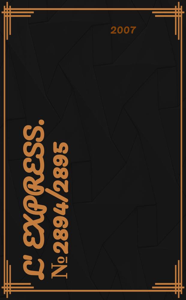 L' Express. № 2894/2895 : 2006/2007