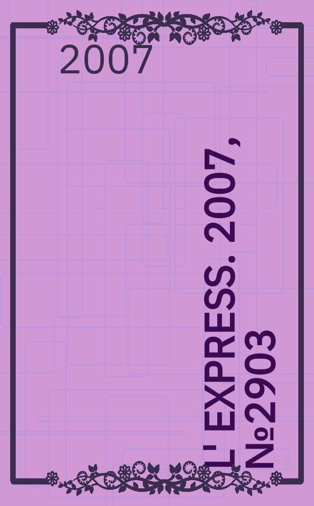 L' Express. 2007, № 2903