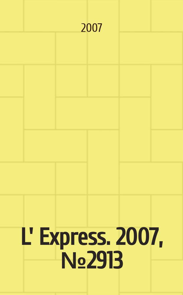 L' Express. 2007, № 2913