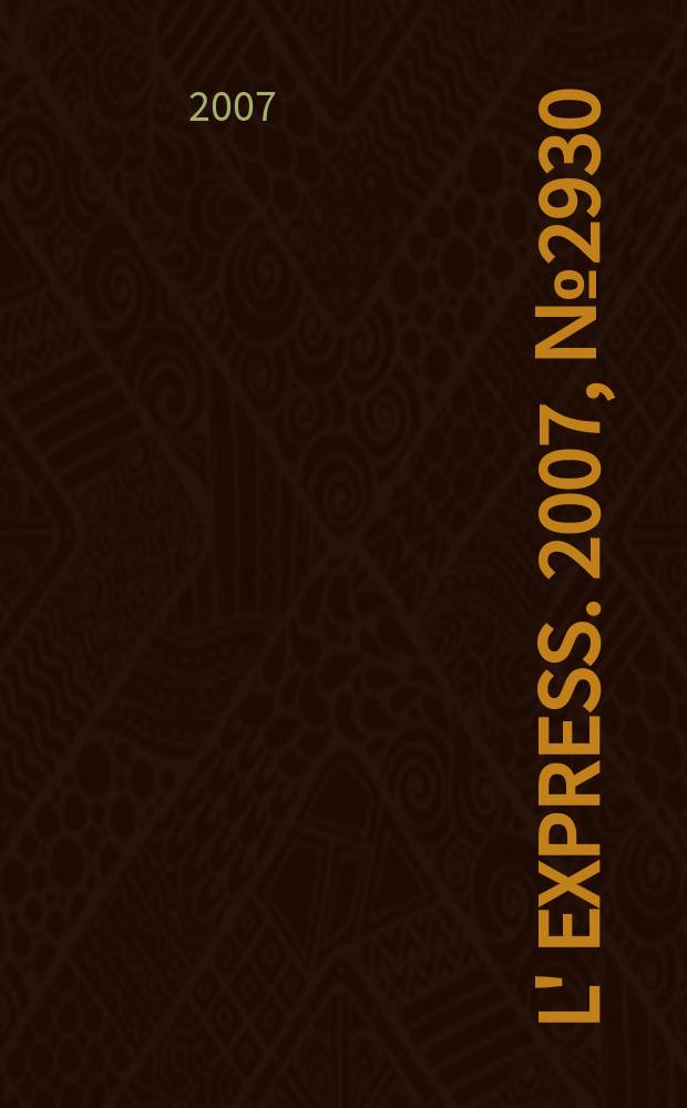 L' Express. 2007, № 2930