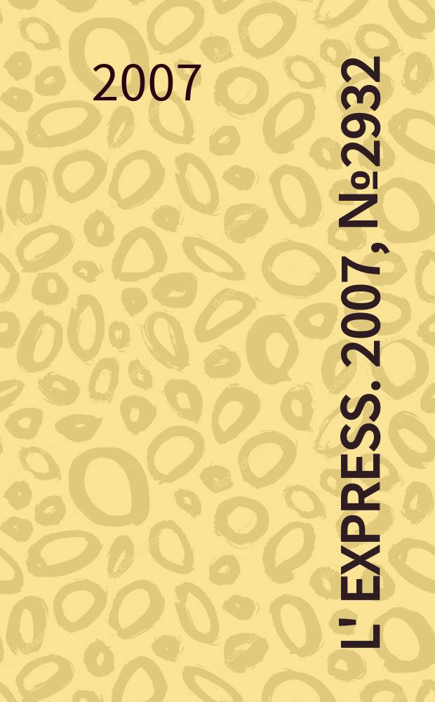 L' Express. 2007, № 2932