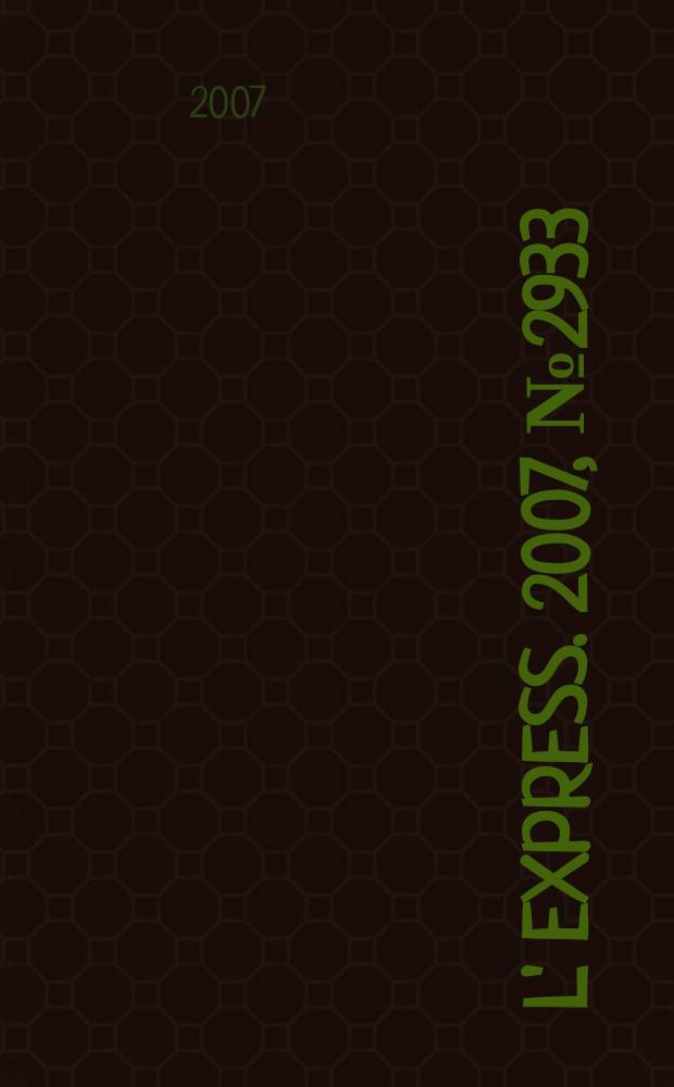 L' Express. 2007, № 2933