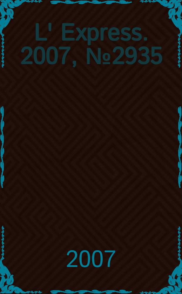 L' Express. 2007, № 2935