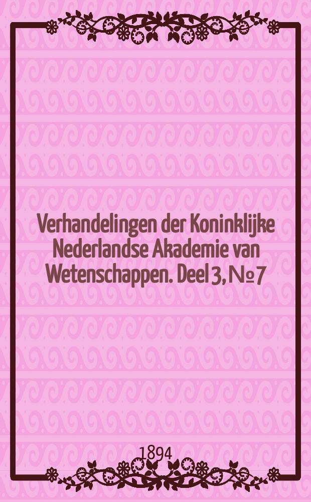 Verhandelingen der Koninklijke Nederlandse Akademie van Wetenschappen. Deel 3, № 7 : De hoogvenen en de gedaantewisselingen der Maas in Nord-Brabant en Limburg