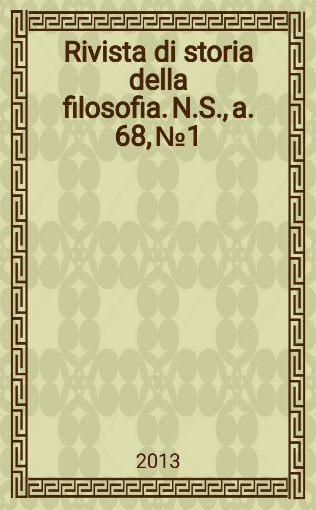 Rivista di storia della filosofia. N.S., a. 68, № 1 : Discussioni sulla contingenza da Boezio a Leibniz = Обсуждение философии Боэция и Лейбница