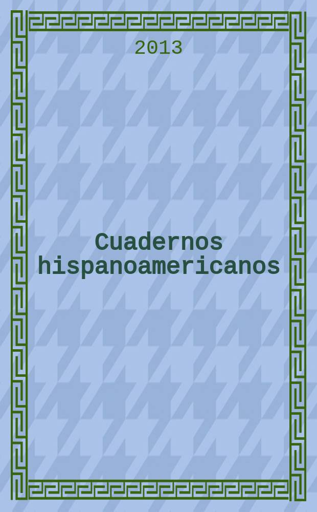 Cuadernos hispanoamericanos : Revista mensual de cultura hispánica. 2013, № 752