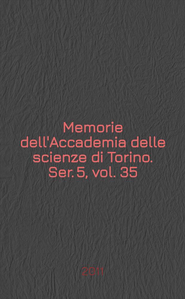 Memorie dell'Accademia delle scienze di Torino. Ser. 5, vol. 35