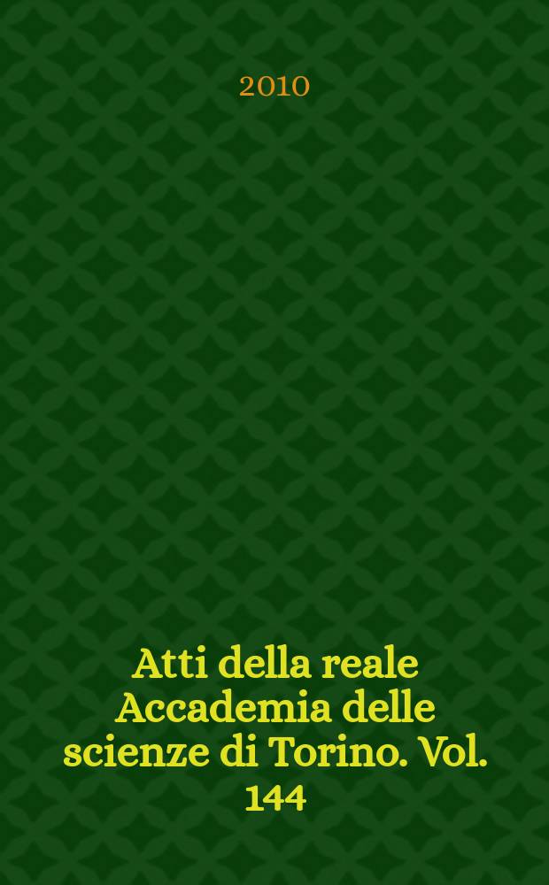 Atti della reale Accademia delle scienze di Torino. Vol. 144