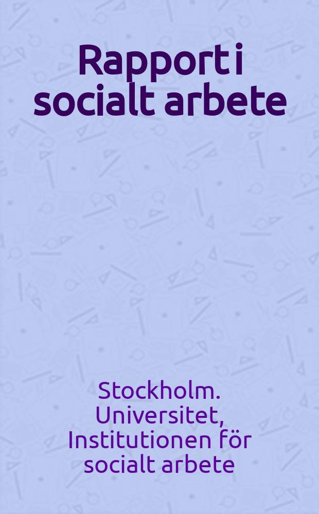Rapport i socialt arbete = Доклады по Социальной работой