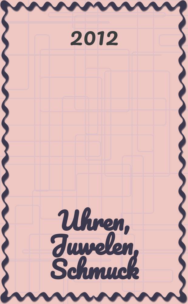 Uhren, Juwelen, Schmuck : Forum für die gesamte Uhren-Gold- und Silberwaren-Wirtschaft. Begr. als Die Uhr. Organ des Zentralverbandes der Uhrmacher... 2012, № 12