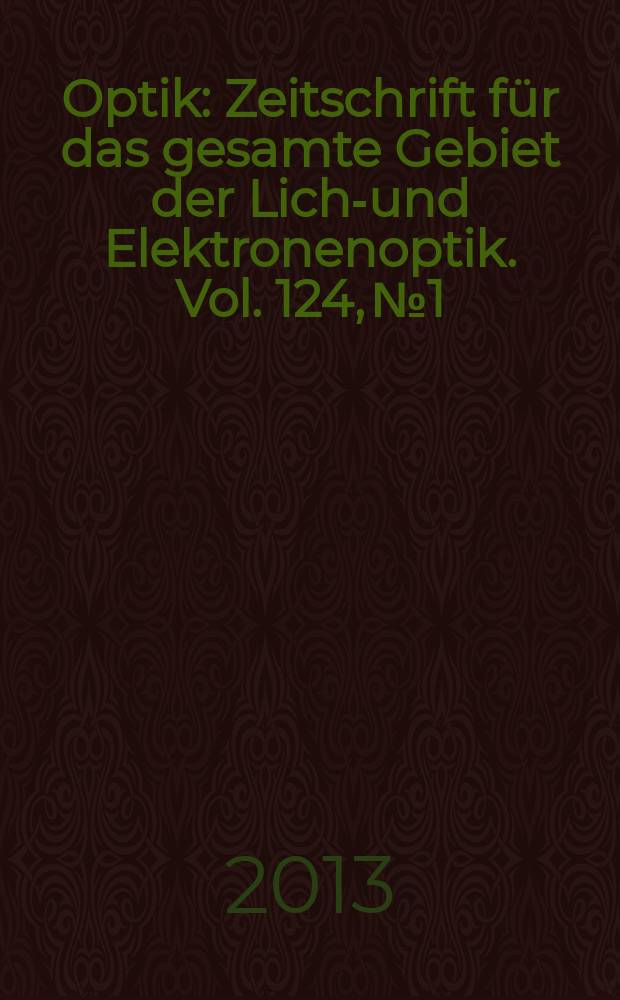 Optik : Zeitschrift für das gesamte Gebiet der Licht- und Elektronenoptik. Vol. 124, № 1
