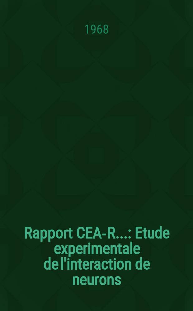 Rapport CEA-R.. : Etude experimentale de l'interaction de neurons