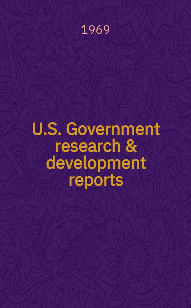 U.S. Government research & development reports : A semi-monthly abstract. journal. Vol. 69, № 6