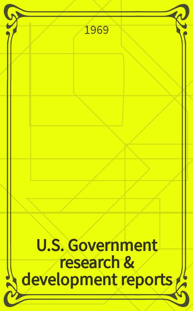 U.S. Government research & development reports : A semi-monthly abstract. journal. Vol. 69, № 1/24, Annual index. Sect. 1