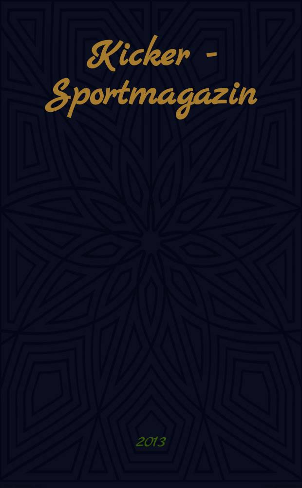 Kicker - Sportmagazin : Deutschlands grösste Sportzeitung. 2013, № 4