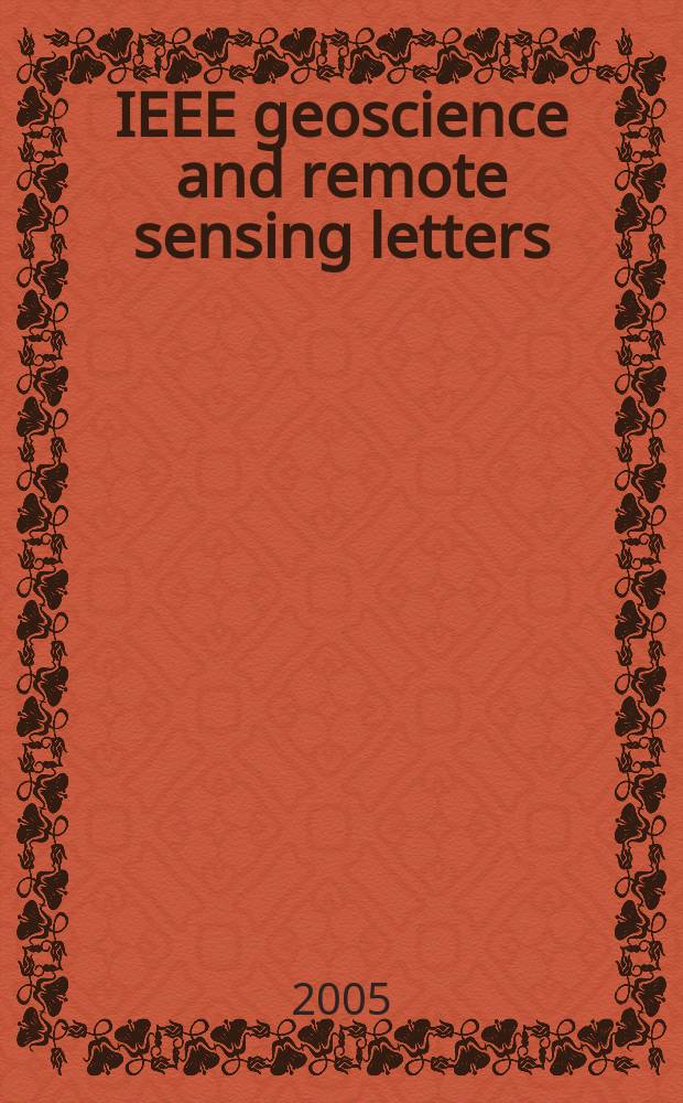 IEEE geoscience and remote sensing letters : A publ. of the IEEE Geoscience a. remote sensing soc. Vol. 2, № 1