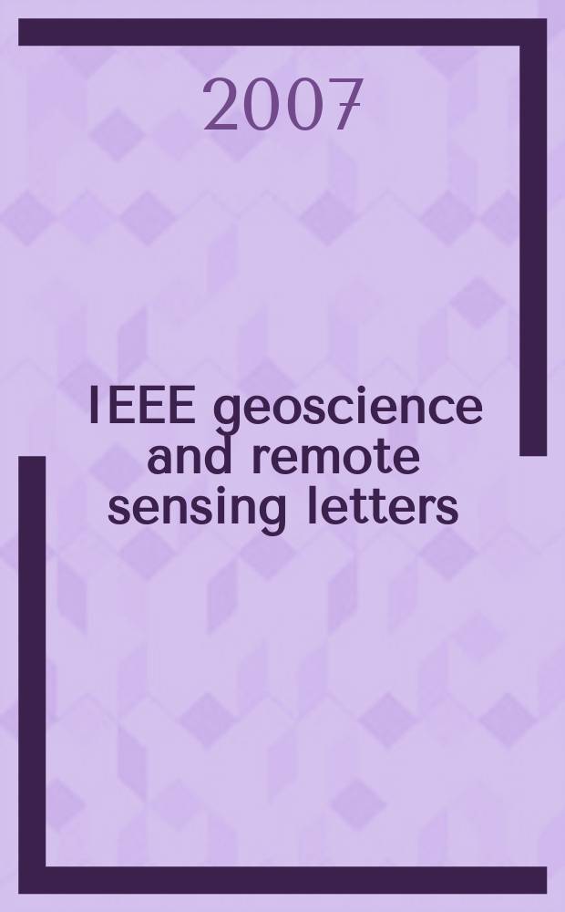 IEEE geoscience and remote sensing letters : A publ. of the IEEE Geoscience a. remote sensing soc. Vol. 4, № 1
