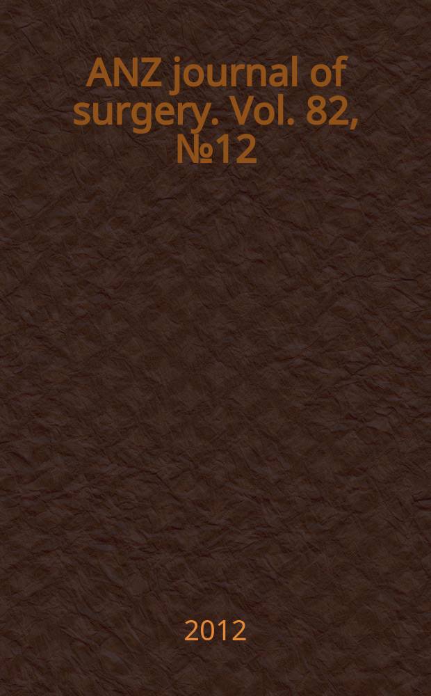 ANZ journal of surgery. Vol. 82, № 12