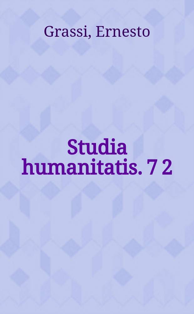 Studia humanitatis. 7[2] : Primi scritti, 1922-1946 = Эрнесто Грасси. Первые сочинения