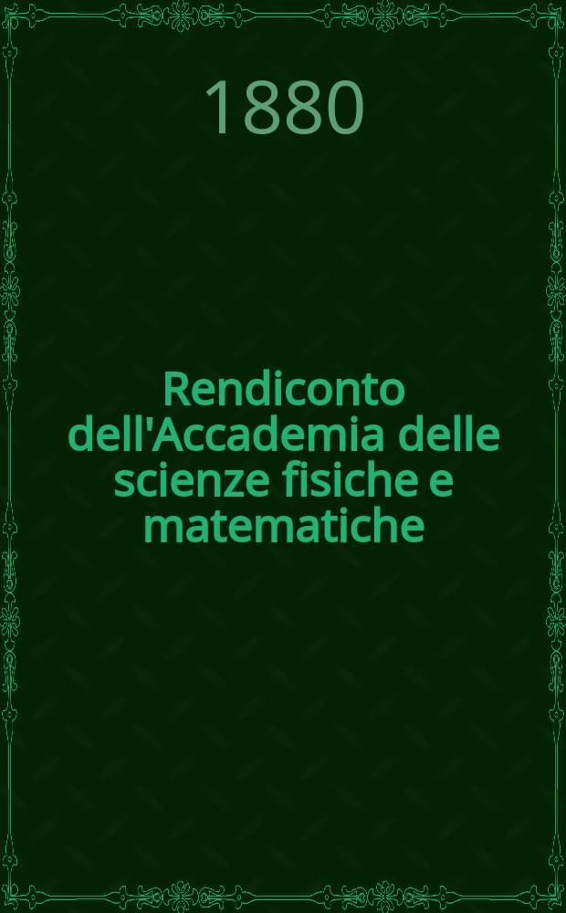Rendiconto dell'Accademia delle scienze fisiche e matematiche (Classe della Società reale di Napoli). A. 19 880, fasc. 6