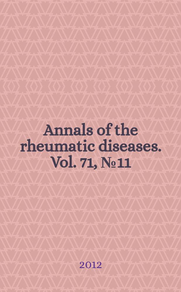 Annals of the rheumatic diseases. Vol. 71, № 11