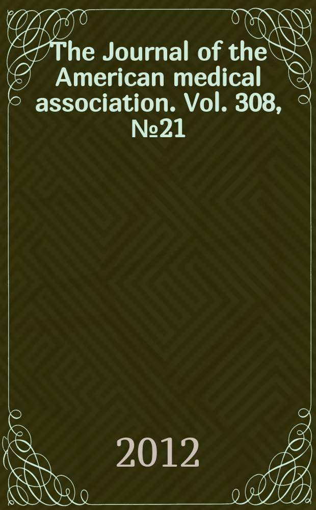 The Journal of the American medical association. Vol. 308, № 21