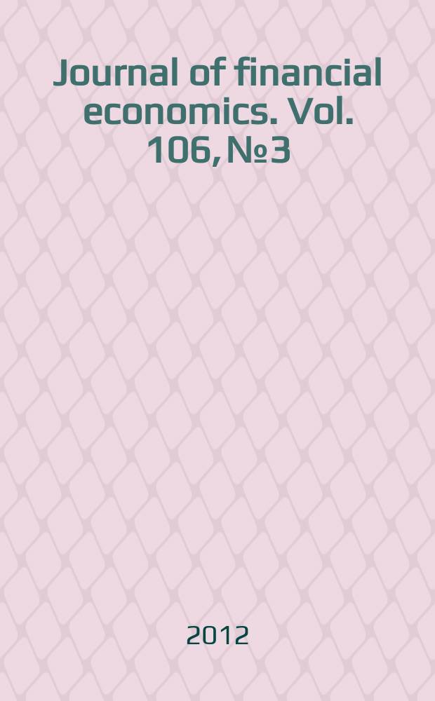 Journal of financial economics. Vol. 106, № 3