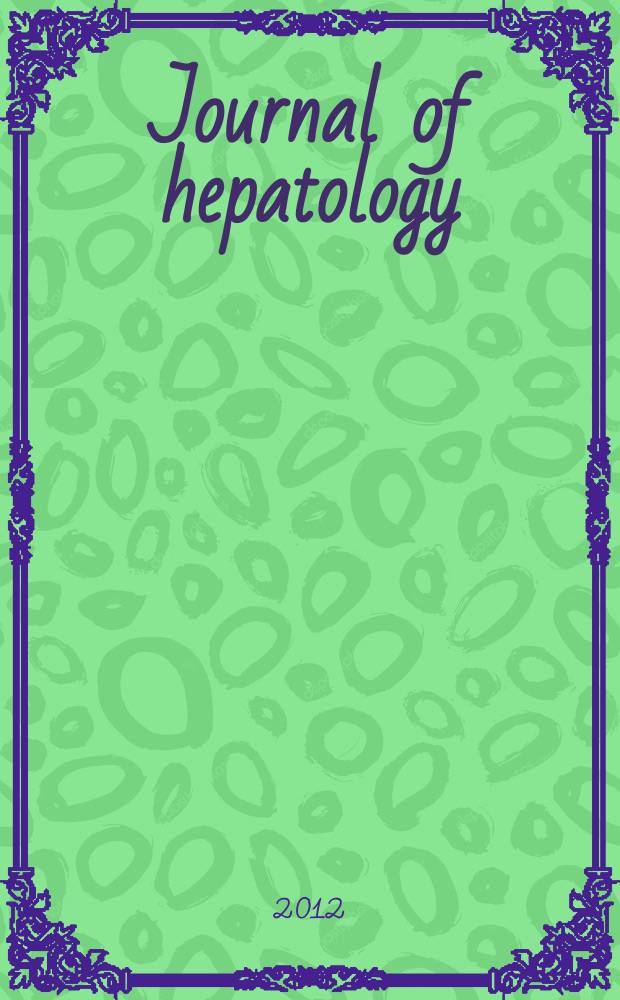 Journal of hepatology : The j. of the Europ. assoc. for the study of the liver. Vol. 57, № 6