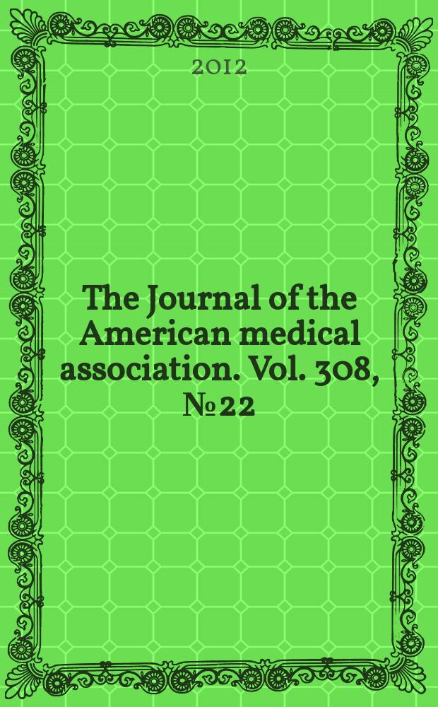 The Journal of the American medical association. Vol. 308, № 22