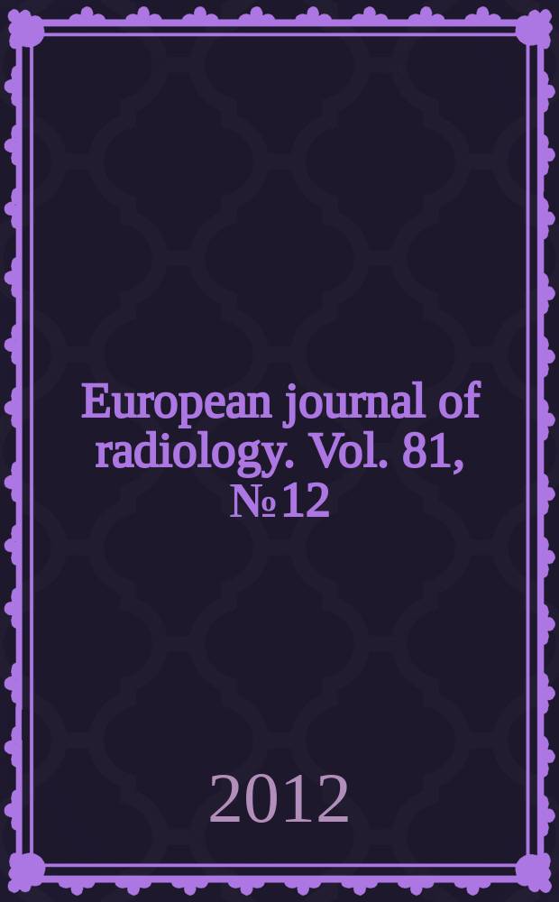 European journal of radiology. Vol. 81, № 12