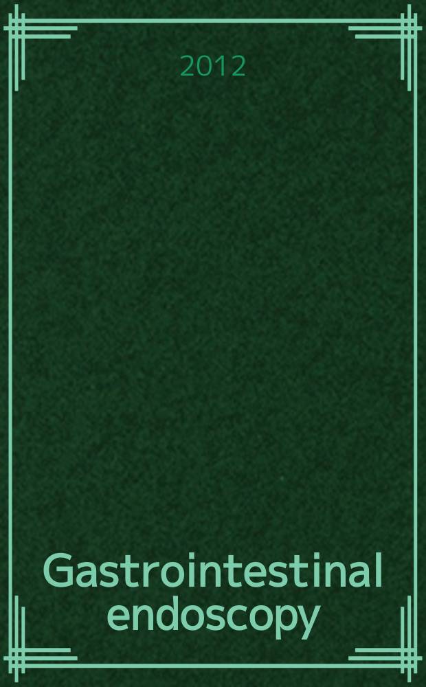 Gastrointestinal endoscopy : The offic. j. of the Amer. soc. for gastrointestinal endoscopy. Vol.76, №6