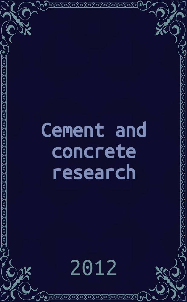 Cement and concrete research : An international journal. Vol. 42, № 12