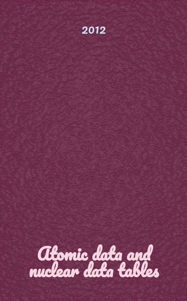 Atomic data and nuclear data tables : A journal devoted to compilations of experimental and theoretical results. Vol.98, № 5