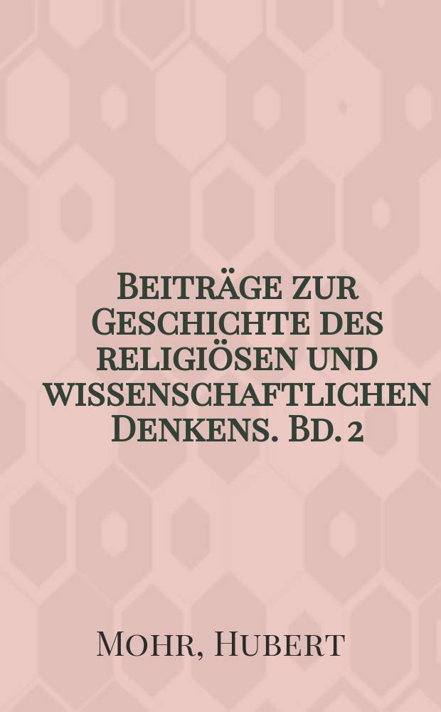 Beiträge zur Geschichte des religiösen und wissenschaftlichen Denkens. Bd. 2 : Das katholische Apostolat = Католический апостолат