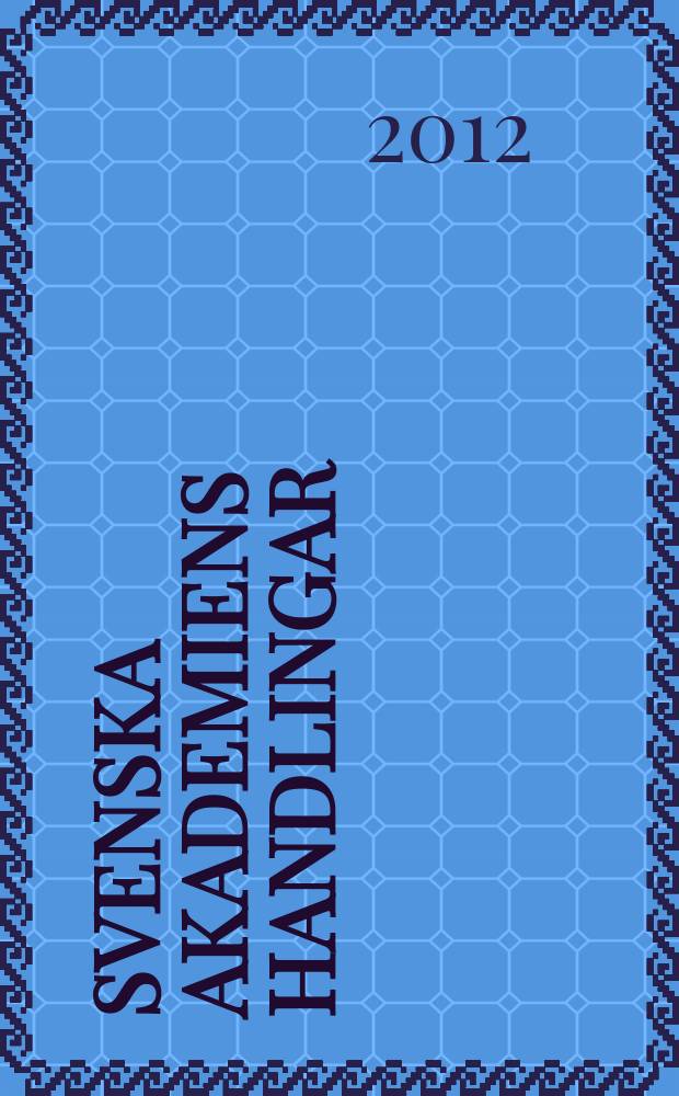 Svenska akademiens handlingar : Ifrån år 1886. Del. 42 : 2011