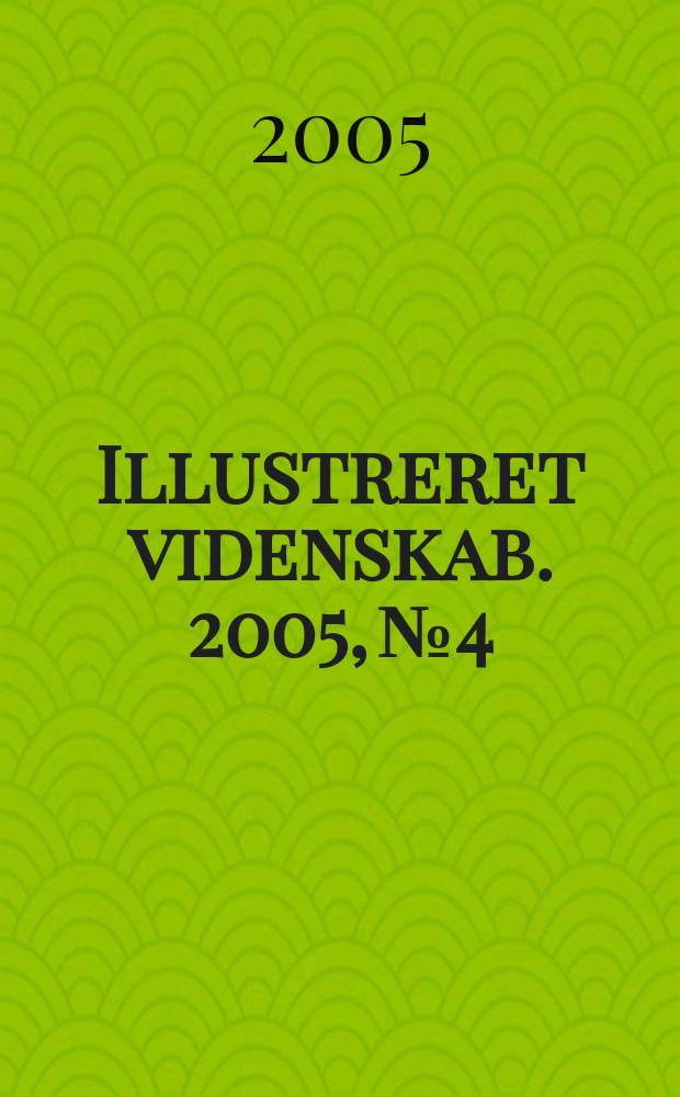 Illustreret videnskab. 2005, № 4