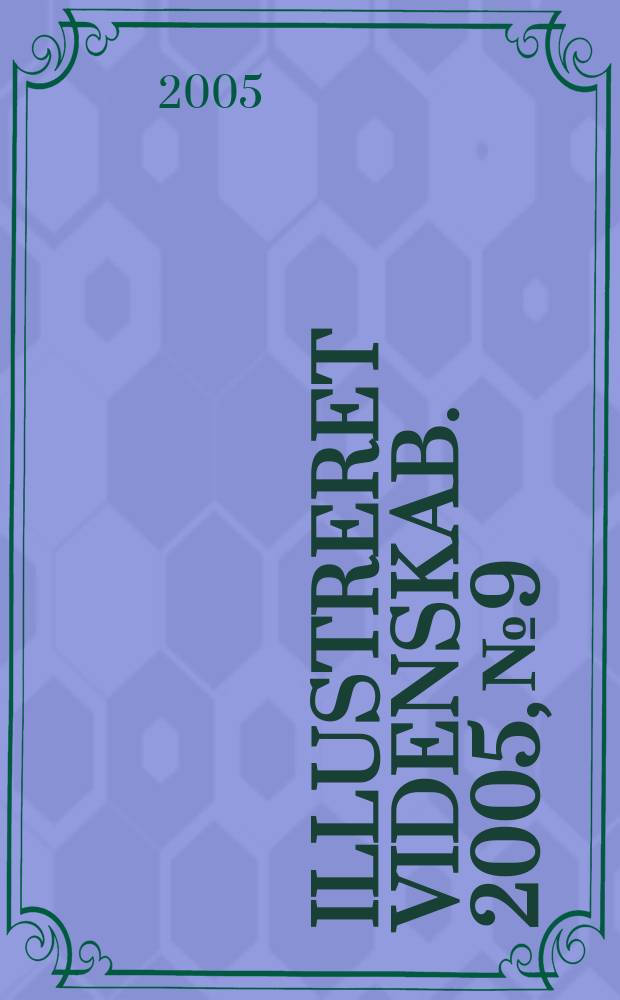Illustreret videnskab. 2005, № 9