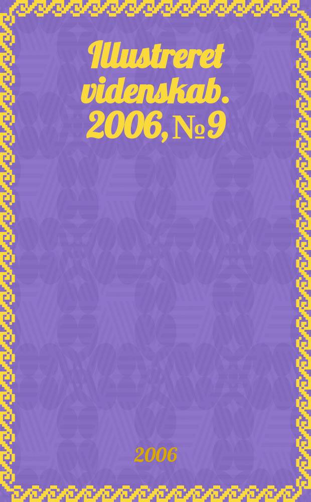 Illustreret videnskab. 2006, № 9
