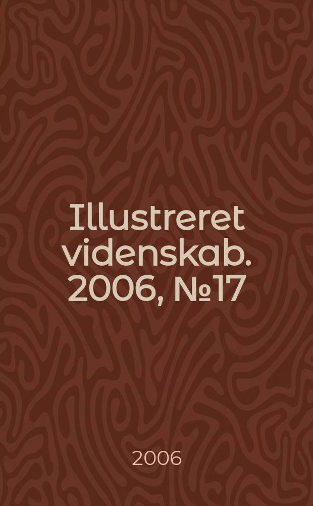 Illustreret videnskab. 2006, № 17
