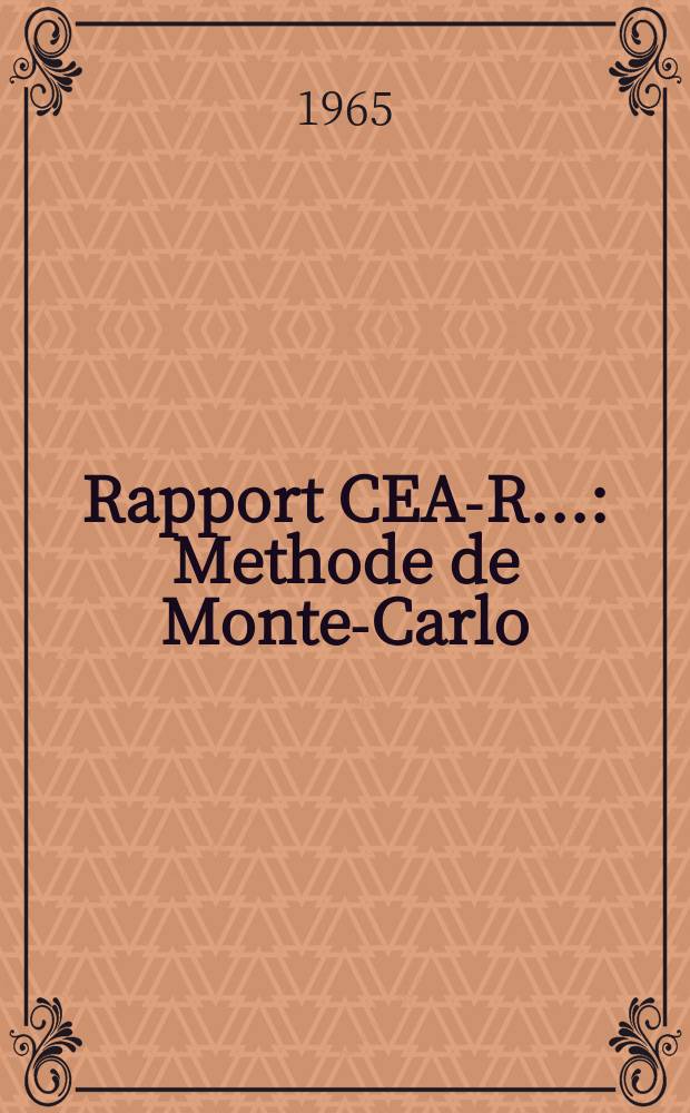 Rapport CEA-R.. : Methode de Monte-Carlo